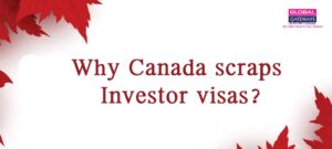 Why Canada scraps Investor visas?