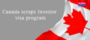 Canada scraps Investor visa program