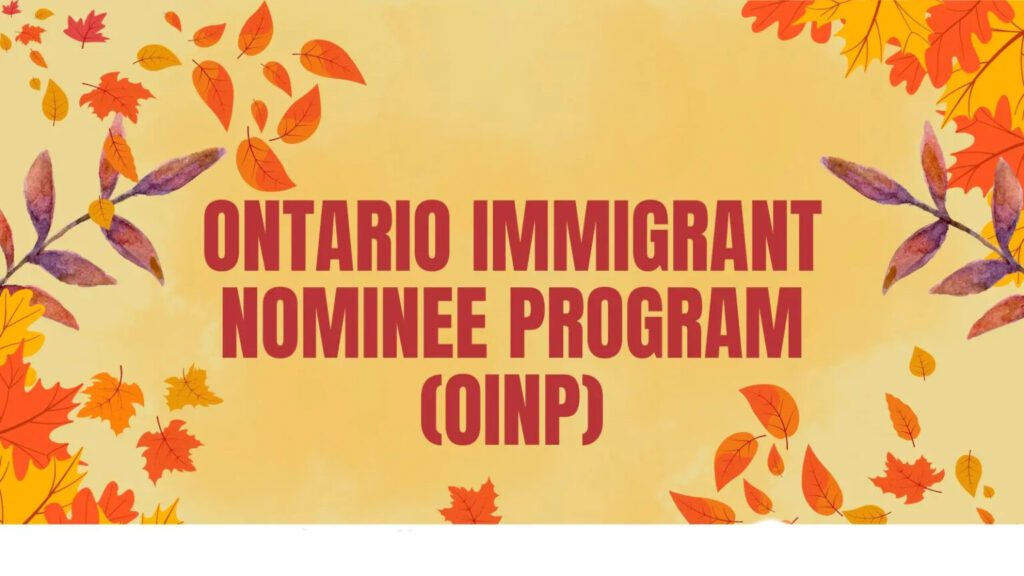 ONTARIO IMMIGRANT NOMINEE PROGRAM (OINP) TO GET CANADA PR
