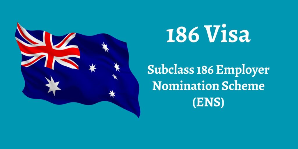 Australia Employer Nomination Scheme (Sublcass 186)