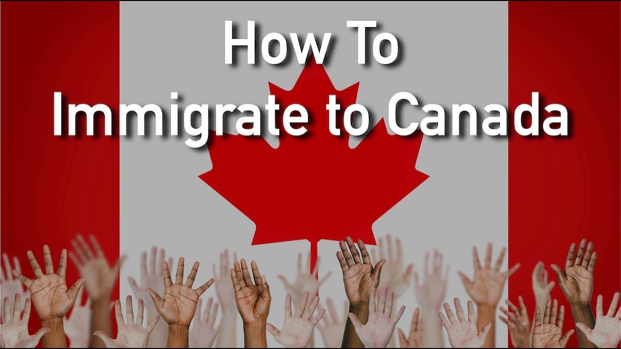 How to immigrate to Canada